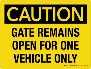 Caution: Gate Remains Open For One Vehicle Only Landscape - Wall Sign