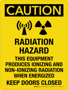 Caution: Radiation Hazard This Equipment Produces Ionizing And Non-Ionizing Radiation When Energized Keep Door Closed Portrait - Wall Sign