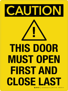 Caution: This Door Must Open First And Close Last Portrait - Wall Sign