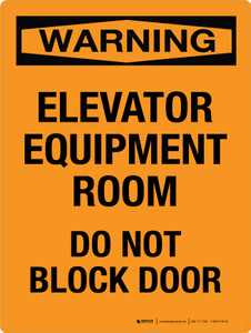 Warning: Elevator Equipment Room Do Not Block Door Portrait - Wall Sign