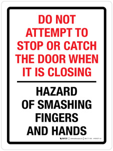 Do Not Attempt To Stop Or Catch The Door When It Is Closing - Hazard Of Smashing Fingers And Hands Portrait - Wall Sign