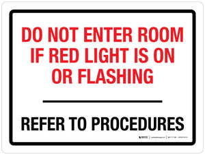 Do Not Enter Room If Red Light Is On Or Flashing Refer To Procedures Landscape - Wall Sign