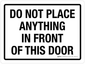 Do Not Place Anything In Front Of This Door Landscape - Wall Sign