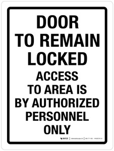 Door To Remain Locked Access To Area Is By Authorized Personnel Only Portrait - Wall Sign