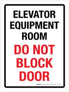 Elevator Equipment Room Do Not Block Door Portrait - Wall Sign