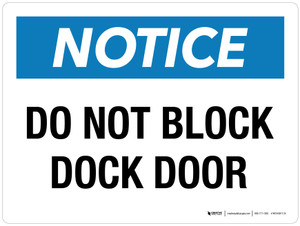 Notice: Do Not Block Dock Door Landscape - Wall Sign