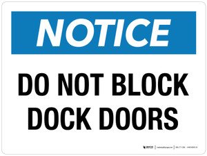 Notice: Do Not Block Dock Doors Landscape - Wall Sign