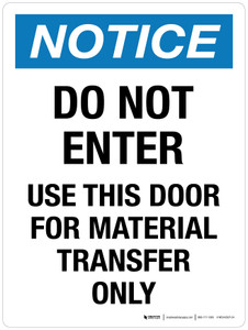 Notice: Do Not Enter Use This Door For Material Transfer Only Portrait - Wall Sign