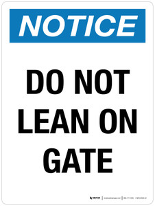 Notice: Do Not Lean On Gate Portrait - Wall Sign
