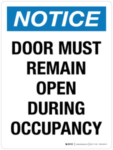 Notice: Door Must Remain Open During Occupancy Portrait - Wall Sign