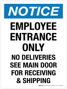 Notice: Employee Entrance Only No Deliveries See Main Door For Receiving & Shipping Portrait - Wall Sign