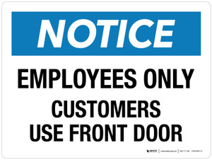 Notice: Employees Only Customers Use Front Door Landscape - Wall Sign