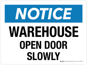 Notice: Warehouse Open Door Slowly Landscape - Wall Sign
