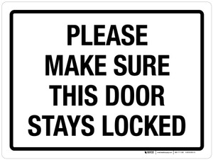 Please Make Sure This Door Stays Locked Landscape - Wall Sign
