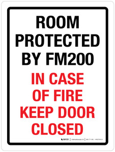 Room Protected By FM200 In Case Of Fire Keep Door Closed Portrait - Wall Sign