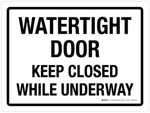 Watertight Door Keep Closed While Underway Landscape - Wall Sign
