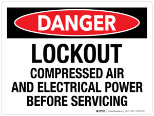 Danger: Lockout Compressed Air And Electrical Power Before Servicing Landscape - Wall Sign Danger: Lockout Compressed Air And Electrical Power Before Servicing Landscape - Wall Sign