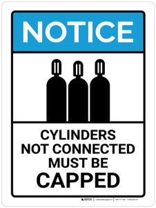 Notice: Cylinders Not Connected Must Be Capped ANSI Portrait - Wall Sign