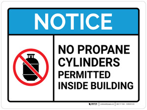 Notice: No Propane Cylinders Permitted Inside Building ANSI Landscape - Wall Sign