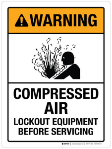 Warning: Compressed Air Lockout Equipment Before Servicing ANSI Portrait - Wall Sign Warning: Compressed Air Lockout Equipment Before Servicing ANSI Portrait - Wall Sign
