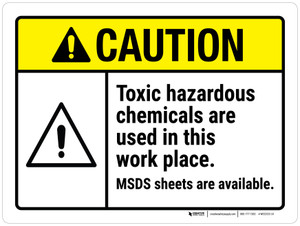 Caution: Toxic Hazardous Chemicals Are Used In This Work Place - MSDS Available ANSI Landscape - Wall Sign