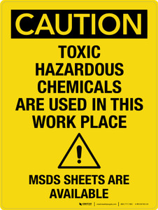 Caution: Toxic Hazardous Chemicals Are Used In This Work Place - MSDS Available Portrait - Wall Sign