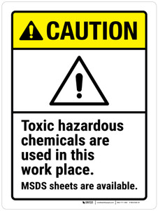 Caution: Toxic Hazardous Chemicals Are Used In This Work Place - MSDS Available ANSI Portrait - Wall Sign