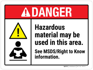Danger: Hazardous Material May Be Used In This Area See MSDS ANSI Landscape - Wall Sign