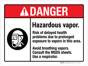 Danger: Hazardous Vapor - Consult MSDS Sheets ANSI Landscape - Wall Sign