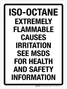 ISO-Octane Extremely Flammable Causes Irritation See MSDS Portrait - Wall Sign