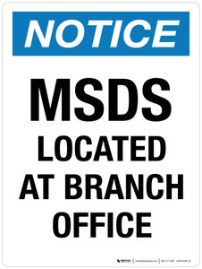 Notice: MSDS Located At Branch Office Portrait - Wall Sign