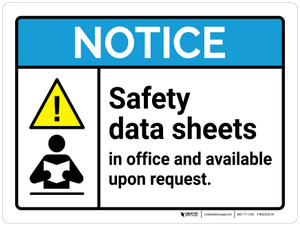 Notice: Safety Data Sheets In Office And Available Upon Request ANSI Landscape - Wall Sign