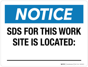 Notice: SDS For This Work Site Is Located (Write In) Landscape - Wall Sign