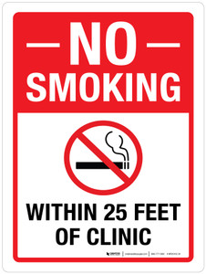 No Smoking Within 25 Feet Of Clinic Portrait - Wall Sign