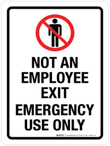Not An Employee Exit - Emergency Use Only Portrait - Wall Sign