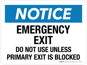 Notice: Emergency Exit - Do Not Use Unless Primary Exit Is Blocked Landscape - Wall Sign