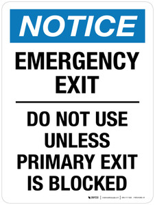Notice: Emergency Exit - Do Not Use Unless Primary Exit Is Blocked Portrait - Wall Sign