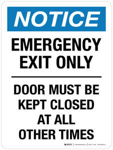 Notice: Emergency Exit Only - Door Must Be Kept Closed At All Other Times Portrait - Wall Sign