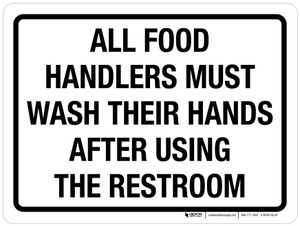All Food Handlers Must Wash Their Hands After Using The Restroom Landscape - Wall Sign
