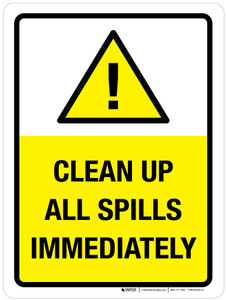 Clean Up All Spills Immediately with Hazard Icon Portrait - Wall Sign