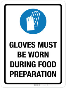 Gloves Must Be Worn During Food Preparation Portrait - Wall Sign