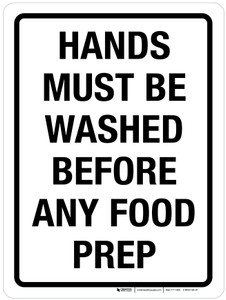 Hands Must Be Washed Before any Food Prep Portrait - Wall Sign
