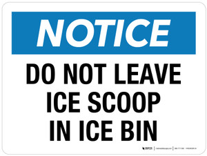 Notice: Do Not Leave Ice Scoop In Ice Bin Landscape - Wall Sign