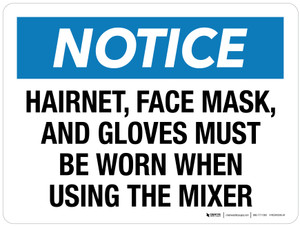 Notice: Hairnet Face Mask and Gloves Must be Worn When Using the Mixer Landscape - Wall Sign