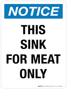 Notice: This Sink For Meat Only Portrait - Wall Sign