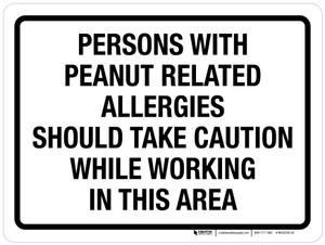 Persons With Peanut Related Allergies Should Take Caution While Working In This Area Landscape - Wall Sign