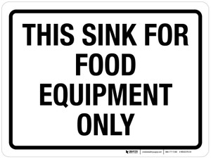 This Sink For Food Equipment Only Landscape - Wall Sign
