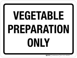 Vegetable Preparation Only Landscape - Wall Sign