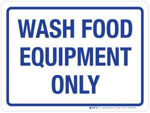 Wash Food Equipment Only Landscape - Wall Sign Wash Food Equipment Only Landscape - Wall Sign