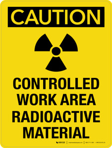 Caution: Controlled Work Area Radioactive Material with Icon Portrait - Wall Sign